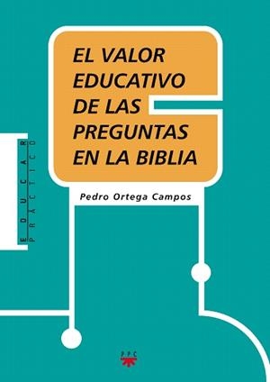 EL VALOR EDUCATIVO DE LAS PREGUNTAS D ELA BIBLIA | 9788428821704 | ORTEGA CAMPOS,PEDRO | Llibreria Geli - Llibreria Online de Girona - Comprar llibres en català i castellà