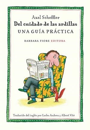 DEL CUIDADO DE LAS ARDILLAS.UNA GUIA PRACTICA | 9788493677879 | SCHEFFLER.AXEL | Llibreria Geli - Llibreria Online de Girona - Comprar llibres en català i castellà