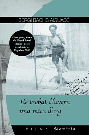 HE TROBAT L'HIVERN UNA MICA LLARG | 9788483305577 | BACHS AIGUADE,SERGI | Llibreria Geli - Llibreria Online de Girona - Comprar llibres en català i castellà