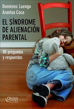 EL SINDROME DE ALIENACION PARENTAL | 9788483305584 | LUENGO,DOMENEC/COCA,ARANTXA | Llibreria Geli - Llibreria Online de Girona - Comprar llibres en català i castellà