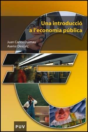UNA INTRODUCCIO A L'ECONOMIA PUBLICA | 9788437073811 | DALMAU,JUAN CARLOS/DESCALÇ,ASENSI | Libreria Geli - Librería Online de Girona - Comprar libros en catalán y castellano