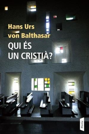 QUI ES UN CRISTIA? | 9788498090765 | VON BALTHASAR,HANS URS | Llibreria Geli - Llibreria Online de Girona - Comprar llibres en català i castellà