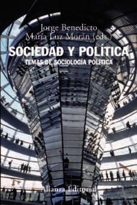 SOCIEDAD Y POLITICA.TEMAS DE SOCIOLOGIA POLITICA | 9788420693484 | BENEDICTO,JORGE/MORAN,MARIA LUZ | Libreria Geli - Librería Online de Girona - Comprar libros en catalán y castellano