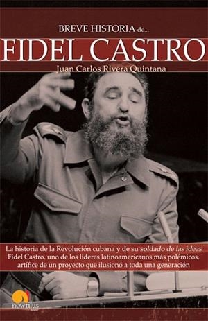 BREVE HISTORIA DE FIDEL CASTRO | 9788497637626 | RIVERA,JUAN CARLOS | Libreria Geli - Librería Online de Girona - Comprar libros en catalán y castellano