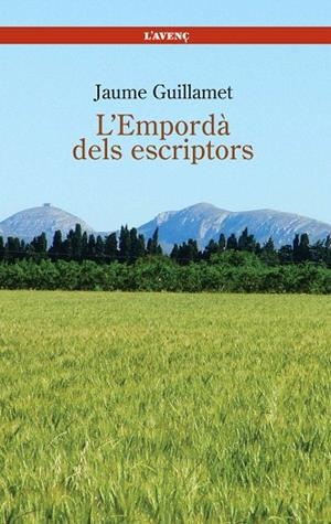 L'EMPORDA DELS ESCRIPTORS | 9788488839343 | GUILLAMET,JAUME | Llibreria Geli - Llibreria Online de Girona - Comprar llibres en català i castellà