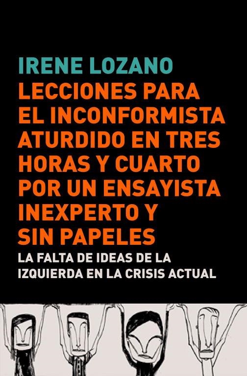 LECCIONES PARA EL INCOFORMISTA ATURDIDO EN TRES HORAS... | 9788483068441 | LOZANO,IRENE | Libreria Geli - Librería Online de Girona - Comprar libros en catalán y castellano