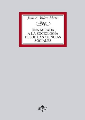 UNA MIRADA A LA SOCIOLOGIA DESDE LAS CIENCIAS SOCIALES | 9788430949076 | VALERO MATAS,JESUS ALBERTO | Llibreria Geli - Llibreria Online de Girona - Comprar llibres en català i castellà