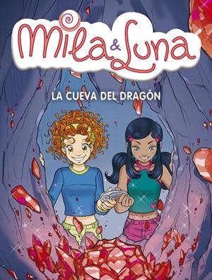 MILA & LUNA.LA CUEVA DEL DRAGON | 9788484415695 | BAT, PRUNELLA | Llibreria Geli - Llibreria Online de Girona - Comprar llibres en català i castellà
