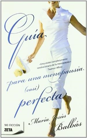 GUIA PARA UNA MENOPAUSIA (CASI) PERFECTA | 9788498722963 | BALBAS,MARIA JESUS | Libreria Geli - Librería Online de Girona - Comprar libros en catalán y castellano