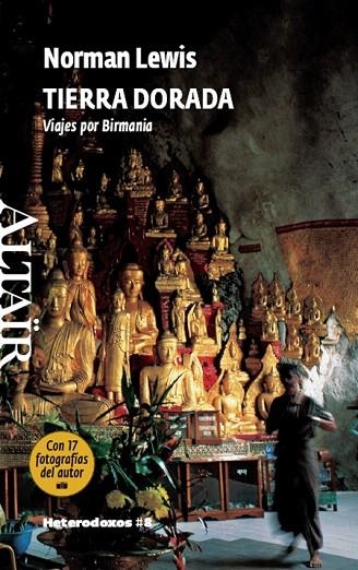 TIERRA DORADA.VIAJES POR BIRMANIA | 9788493622084 | LEWIS,NORMAN | Llibreria Geli - Llibreria Online de Girona - Comprar llibres en català i castellà