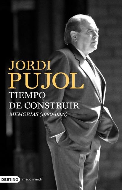 TIEMPO DE CONSTRUIR.MEMORIAS(1980-1993) | 9788423341931 | PUJOL,JORDI | Libreria Geli - Librería Online de Girona - Comprar libros en catalán y castellano