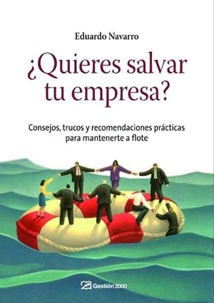 QUIERES SALVAR TU EMPRESA?GUIA PARA GESTIONAR CON EXITO... | 9788498750430 | NAVARRO,EDUARDO | Libreria Geli - Librería Online de Girona - Comprar libros en catalán y castellano