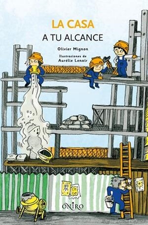 LA CASA A TU ALCANCE | 9788497544344 | MIGNON,OLIVIER/LENOIR,AURELIE | Libreria Geli - Librería Online de Girona - Comprar libros en catalán y castellano