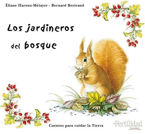 LOS JARDINEROS DEL BOSQUE | 9788493630843 | HAROUX-METAYER/BERTRAND | Libreria Geli - Librería Online de Girona - Comprar libros en catalán y castellano