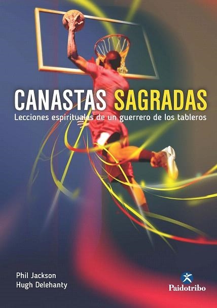 CANASTAS SAGRADAS.LECCIONES ESPIRITUALES DE UN GUERRERO | 9788480196345 | JACKSON,PHIL/DELEHANTY.HUHG | Libreria Geli - Librería Online de Girona - Comprar libros en catalán y castellano