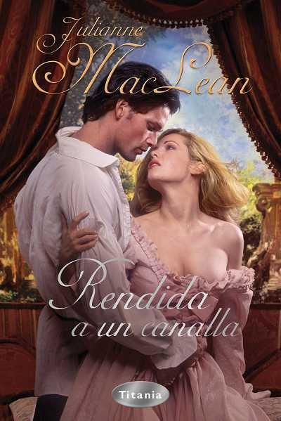 RENDIDA A UN CANALLA | 9788496711723 | MACLEAN,JULIANNE | Libreria Geli - Librería Online de Girona - Comprar libros en catalán y castellano