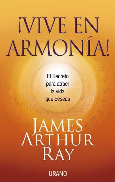 VIVE EN ARMONIA | 9788479537234 | RAY,JAMES ARTHUR | Libreria Geli - Librería Online de Girona - Comprar libros en catalán y castellano