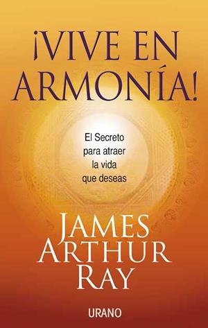 VIVE EN ARMONIA | 9788479537234 | RAY,JAMES ARTHUR | Llibreria Geli - Llibreria Online de Girona - Comprar llibres en català i castellà