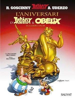 L'ANIVERSARI D'ASTERIX I OBELIX.EL LLIBRE D'OR | 9788421683958 | GOSCINNY,R./UDERZO,A. | Libreria Geli - Librería Online de Girona - Comprar libros en catalán y castellano
