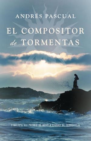 EL COMPOSITOR DE TORMENTAS | 9788401337338 | PASCUAL,ANDRES | Libreria Geli - Librería Online de Girona - Comprar libros en catalán y castellano