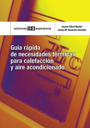 GUIA RAPIDA DE NECESIDADES TERMICAS PARA CALEFACCION Y AIRE | 9788496283794 | RIBOT MARTIN,JAUME/NACENTA AMNMELLA,JOSEP Mª | Llibreria Geli - Llibreria Online de Girona - Comprar llibres en català i castellà