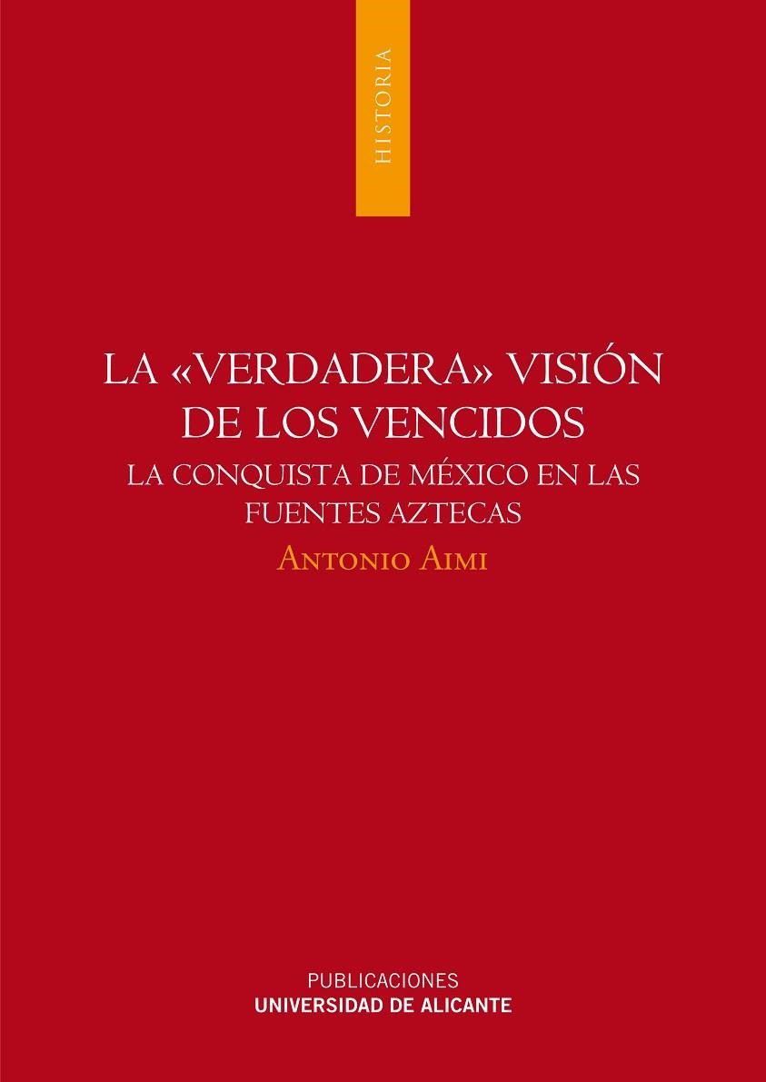LA VERDADERA VISION DE LOS VENCIDOS.LA CONQUISTA DE MEXICO E | 9788497170550 | AIMI,ANTONIO | Llibreria Geli - Llibreria Online de Girona - Comprar llibres en català i castellà