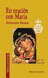 LA ORACION CON MARIA.MEDITACIONES MARIANAS POR UN CARTUJO | 9788483532195 | SABIDURIA DE LA CARTUJA | Libreria Geli - Librería Online de Girona - Comprar libros en catalán y castellano