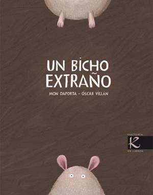UN BICHO EXTRAÑO | 9788496957671 | DAPORTA,MON/VILLAN,OSCAR | Llibreria Geli - Llibreria Online de Girona - Comprar llibres en català i castellà