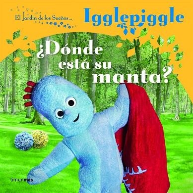 IGGLEPIGGLE ¿DONDE ESTA SU MANTA? | 9788408086703 | EL JARDIN DE LOS SUEÑOS... | Libreria Geli - Librería Online de Girona - Comprar libros en catalán y castellano