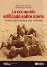 LA ECONOMIA EDIFICADA SOBRE ARENA | 9788473566353 | ANCHUELO,ALVARO/GARCIA,MIQUEL ANGEL | Libreria Geli - Librería Online de Girona - Comprar libros en catalán y castellano