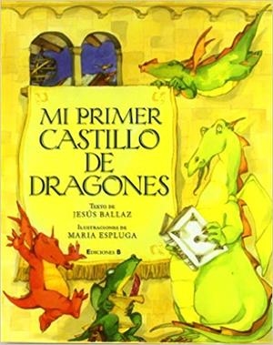 MI PRIMER CASTILLO DE DRAGONES | 9788466637459 | BALLAZ,JESUS/ESPLUGA,MARIA | Libreria Geli - Librería Online de Girona - Comprar libros en catalán y castellano