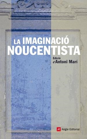 LA IMAGINACIO NOUCENTISTA (EDICIO D'ANTONI MARTI) | 9788492758180 | DIFERENTS PERSONALITATS DE LA CAT DE 1900 | Llibreria Geli - Llibreria Online de Girona - Comprar llibres en català i castellà