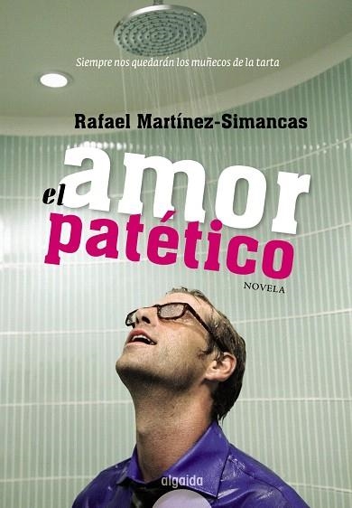 EL AMOR PATETICO | 9788498772777 | MARTÍNEZ SIMANCA,RAFAEL | Llibreria Geli - Llibreria Online de Girona - Comprar llibres en català i castellà