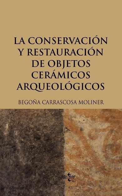 LA CONSERVACION Y RESTAURACION DE OBJETOS CERAMICOS | 9788430949397 | CARRASCOSA MOLINER,BEGOÑA | Llibreria Geli - Llibreria Online de Girona - Comprar llibres en català i castellà