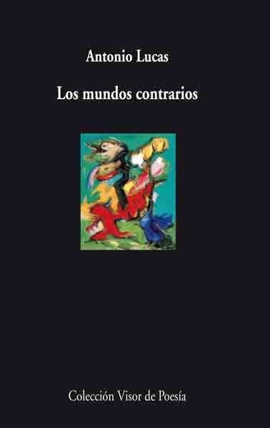 LOS MUNDOS CONTRARIOS | 9788498957242 | LUCAS,ANTONIO | Libreria Geli - Librería Online de Girona - Comprar libros en catalán y castellano