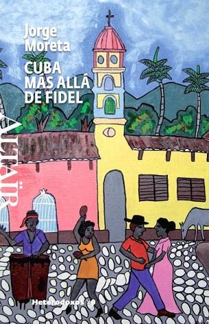 CUBA MAS ALLA DE FIDEL | 9788493622091 | MORETA,JORGE | Llibreria Geli - Llibreria Online de Girona - Comprar llibres en català i castellà