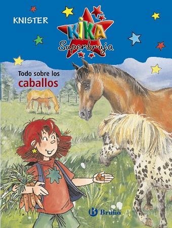 TODO SOBRE LOS CABALLOS(KIKA SUPERBRUJA) | 9788421682890 | KNISTER | Libreria Geli - Librería Online de Girona - Comprar libros en catalán y castellano
