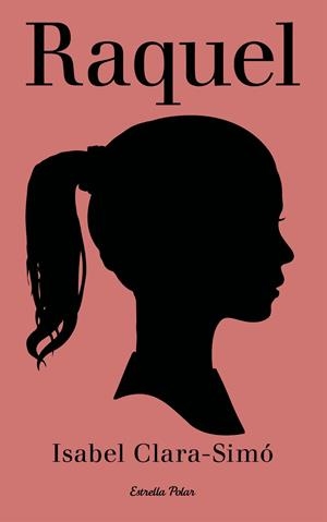RAQUEL | 9788499320472 | SIMO,ISABEL-CLARA | Llibreria Geli - Llibreria Online de Girona - Comprar llibres en català i castellà