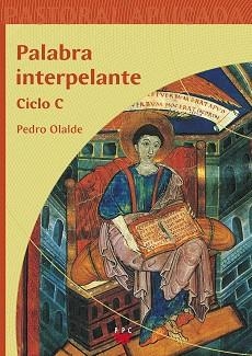 PALABRA INTERPELANTE CICLO C | 9788428821858 | OLALDE,PEDRO | Libreria Geli - Librería Online de Girona - Comprar libros en catalán y castellano