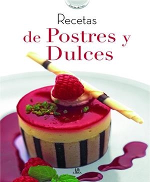 RECETAS DE POSTRES Y DULCES | 9788466219884 | EQUIPO EDITORIAL | Libreria Geli - Librería Online de Girona - Comprar libros en catalán y castellano