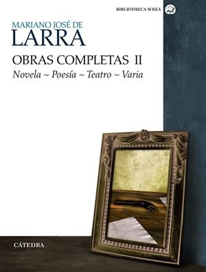 MARIANO JOSE DE LARRA.OBRAS COMPLETAS II | 9788437625997 | DE LARRA,MARIANO JOSE | Llibreria Geli - Llibreria Online de Girona - Comprar llibres en català i castellà