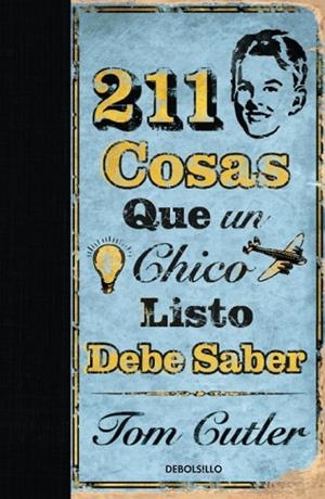 211 COSAS QUE UN CHICO LISTO DEBE SABER | 9788499080581 | CUTLER,TOM | Libreria Geli - Librería Online de Girona - Comprar libros en catalán y castellano