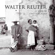 WALTER REUTER.EL VIENTO LIMPIA EL ALMA | 9788497855808 | REUTER,WALTER | Libreria Geli - Librería Online de Girona - Comprar libros en catalán y castellano