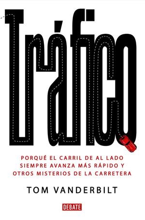 TRAFICO.POR QUE EL CARRIL DE AL LADO SIEMPRE AVANZA MAS RAPI | 9788483068434 | VANDERBILT,TOM | Libreria Geli - Librería Online de Girona - Comprar libros en catalán y castellano