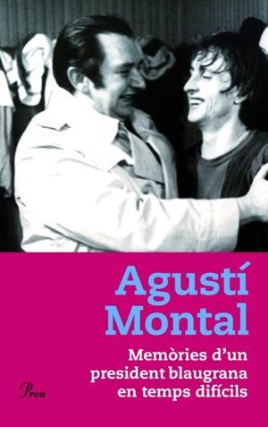 AGUSTI MONTAL.MEMORIES D'UN PRESIDENT BLAUGRANA EN TEMPS... | 9788484378921 | MONTAL,AGUSTI | Llibreria Geli - Llibreria Online de Girona - Comprar llibres en català i castellà