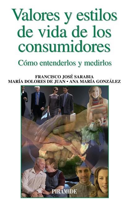 VALORES Y ESTILOS DE VIDA DE LOS CONSUMIDORES.COMO ENTENDERL | 9788436823158 | SARABIA,FRANCISCO JOSE/DE JUAN,MARIA DOLORES/GONZA | Llibreria Geli - Llibreria Online de Girona - Comprar llibres en català i castellà