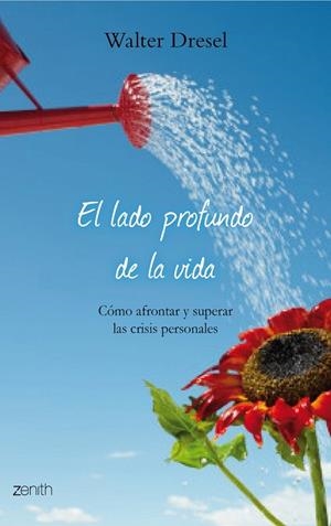 EL LADO PROFUNDO DE LA VIDA.COMO AFRONTAR Y SUPERAR LAS CRIS | 9788408079873 | DRESEL,WALTER | Libreria Geli - Librería Online de Girona - Comprar libros en catalán y castellano