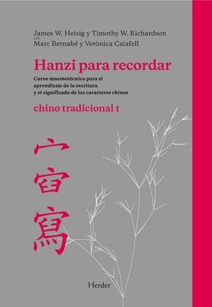HANZI PARA RECORDAR.CHINO TRADICIONAL-1 | 9788425426445 | HEISIG,JAMES/RICHARDSON,T.W/BERNAVE.M/CALAFELL,V. | Libreria Geli - Librería Online de Girona - Comprar libros en catalán y castellano