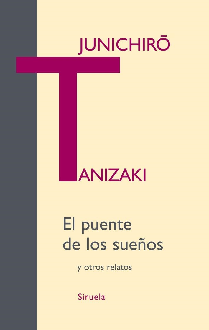 EL PUENTE DE LOS SUEÑOS Y OTROS RELATOS | 9788498413236 | TANIZAKI,JUNICHIRO | Libreria Geli - Librería Online de Girona - Comprar libros en catalán y castellano