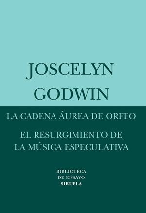 LA CADENA AUREA DE ORFEO/EL RESURGIMIENTO DE LA MUSICA ESPECULATIVA | 9788498413397 | GODWIN,JOSCELYN | Llibreria Geli - Llibreria Online de Girona - Comprar llibres en català i castellà
